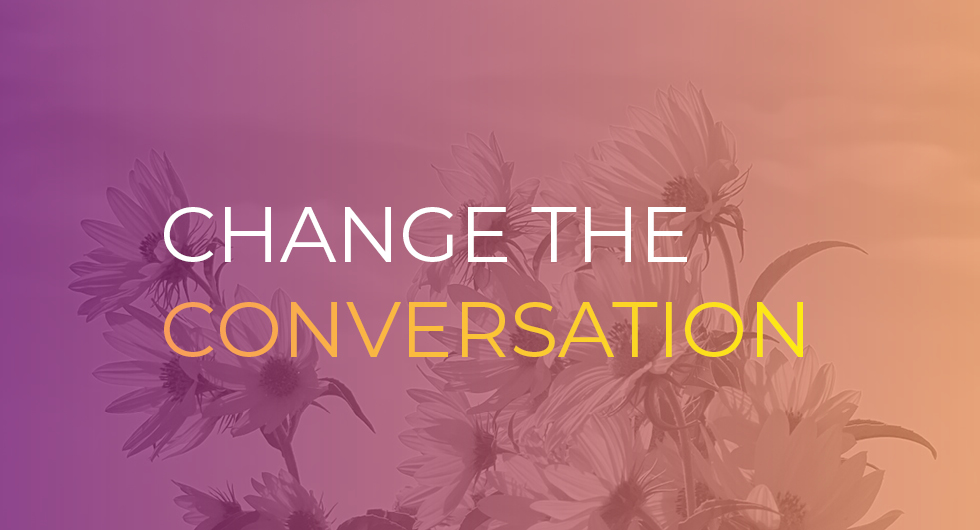 Change the Conversation