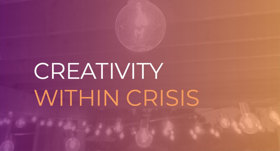Creativity Within Crisis