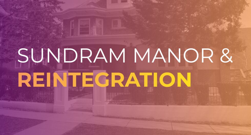 Sundram Manor & Reintegration